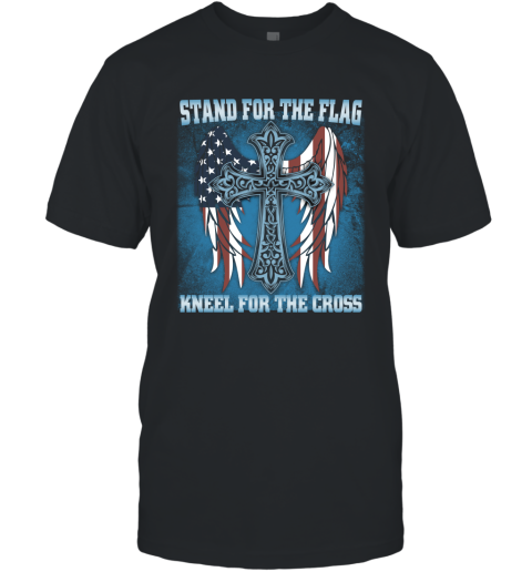 Stand For The Flag Kneel For The Cross 2 T-Shirt