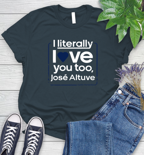 I literally love Jose Altuve Shirt Women's T-Shirt 11