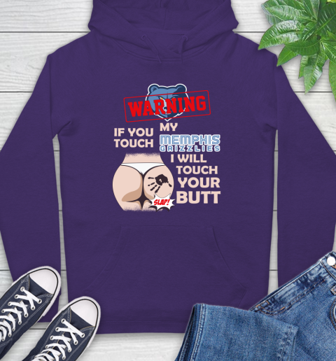 Memphis Grizzlies NBA Basketball Warning If You Touch My Team I Will Touch My Butt Hoodie 5