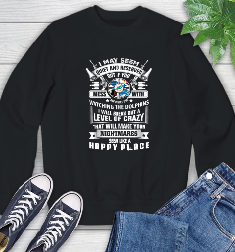 Miami Dolphins NFL Football Don't Mess With Me While I'm Watching My Team Sports Sweatshirt
