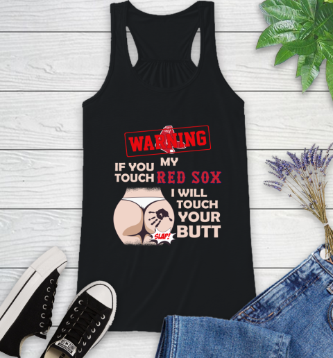 Boston Red Sox MLB Baseball Warning If You Touch My Team I Will Touch My Butt Racerback Tank