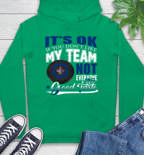 Winnipeg Jets NHL Hockey You Don't Like My Team Not Everyone Has Good Taste Hoodie 8
