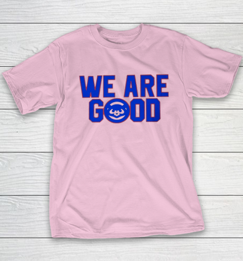 We Are Good Cubs Youth T-Shirt 6