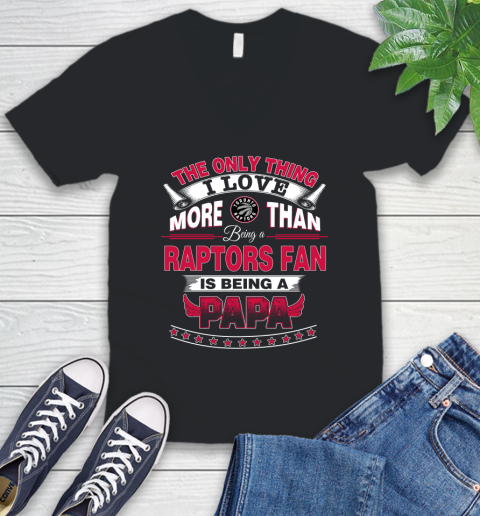 NBA The Only Thing I Love More Than Being A Toronto Raptors Fan Is Being A Papa Basketball V-Neck T-Shirt