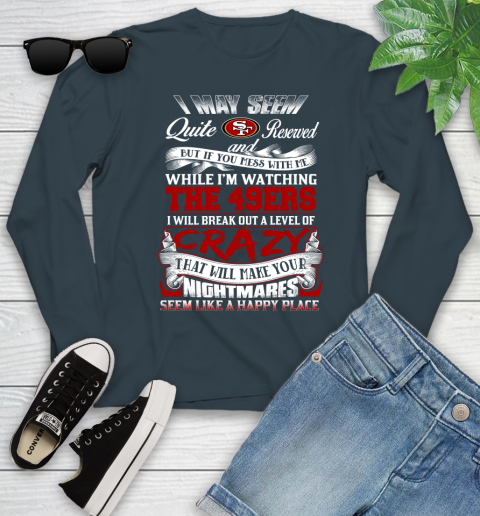 San Francisco 49ers NFL Football Don't Mess With Me While I'm Watching My Team Youth Long Sleeve 9