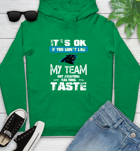 Carolina Panthers NFL Football It's Ok If You Don't Like My Team Not Everyone Has Good Taste (1) Youth Hoodie 9