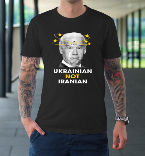 Biden Buffering Ukrainian Not Iranian Anti Biden T-Shirt