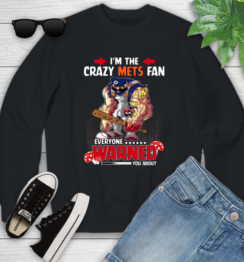 New York Mets MLB Baseball Mario I'm The Crazy Fan Everyone Warned You About Youth Sweatshirt