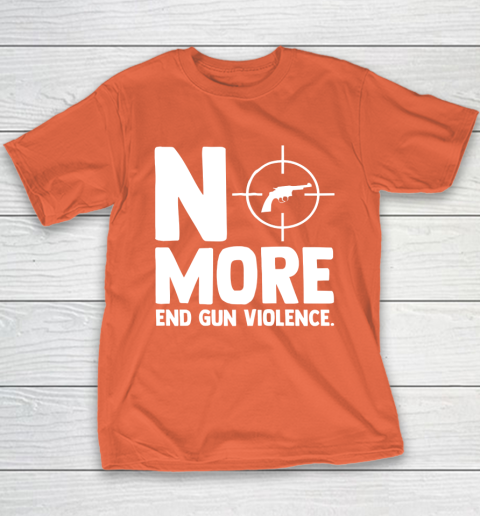 Anti Guns No More End Gun Violence Gun Control Support Youth T-Shirt
