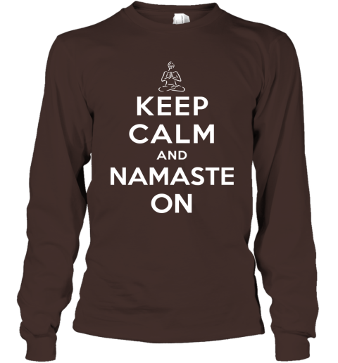 Yoga Meditation Namasta Keep Calm And Namaste On Long Sleeve