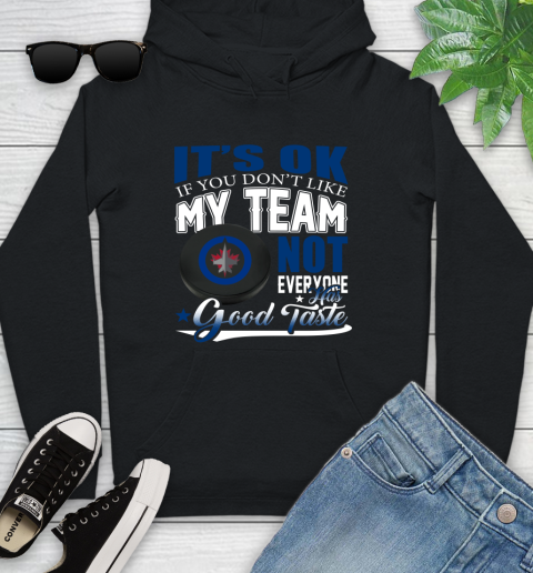 Winnipeg Jets NHL Hockey You Don't Like My Team Not Everyone Has Good Taste Youth Hoodie