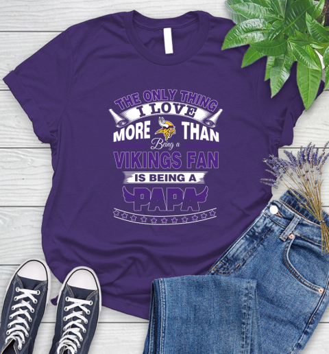 NFL The Only Thing I Love More Than Being A Minnesota Vikings Fan Is Being A Papa Football Women's T-Shirt 4