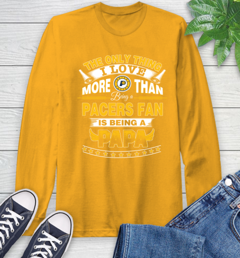 NBA The Only Thing I Love More Than Being A Indiana Pacers Fan Is Being A Papa Basketball Long Sleeve T-Shirt 2