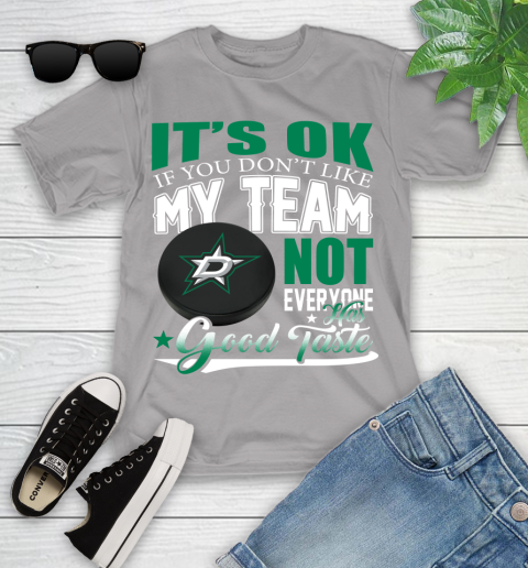 Dallas Stars NHL Hockey You Don't Like My Team Not Everyone Has Good Taste Youth T-Shirt 4