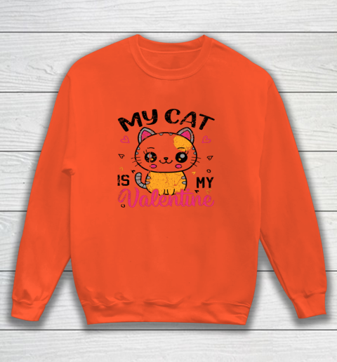 My Cat Is My Valentine Vintage Women Men Valentines Day Sweatshirt 2