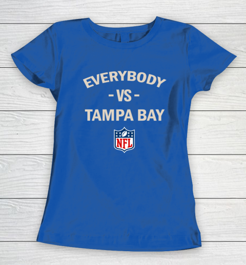 Everybody Vs Tampa Bay NFL Women's T-Shirt 13