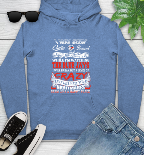 Toronto Blue Jays MLB Baseball Don't Mess With Me While I'm Watching My Team Youth Hoodie 13