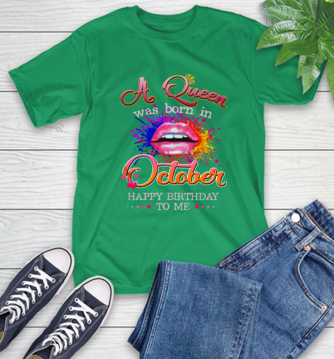 Lip a Queen was born in October happy birthday to me T-Shirt 7