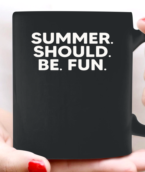 Summer Should Be Fun Ceramic Mug 11oz 1