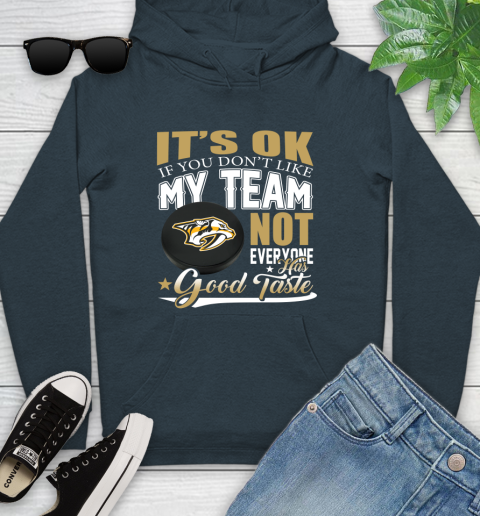 Nashville Predators NHL Hockey You Don't Like My Team Not Everyone Has Good Taste Youth Hoodie 10