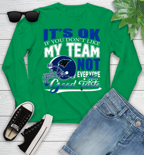 Carolina Panthers NFL Football You Don't Like My Team Not Everyone Has Good Taste Youth Long Sleeve 7