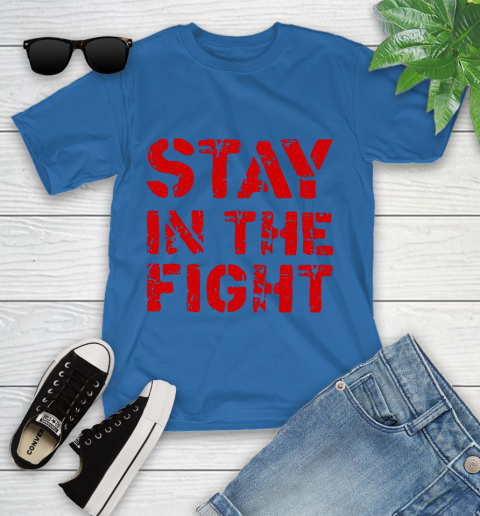 Stay In The Fight T Shirt Nationals Youth T-Shirt 9
