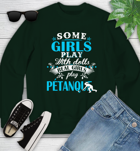 Some Girls Play With Dolls Real Girls Play Pétanque Youth Sweatshirt 9