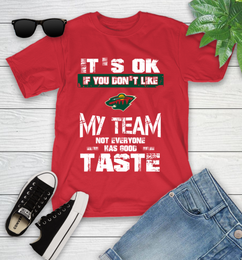 Montreal Canadiens NHL Hockey It's Ok If You Don't Like My Team Not Everyone Has Good Taste (2) Youth T-Shirt 13