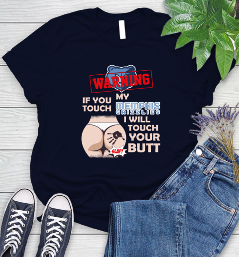 Memphis Grizzlies NBA Basketball Warning If You Touch My Team I Will Touch My Butt Women's T-Shirt 2