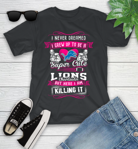 Detroit Lions NFL Football I Never Dreamed I Grew Up To Be A Super Cute Cheerleader Youth T-Shirt