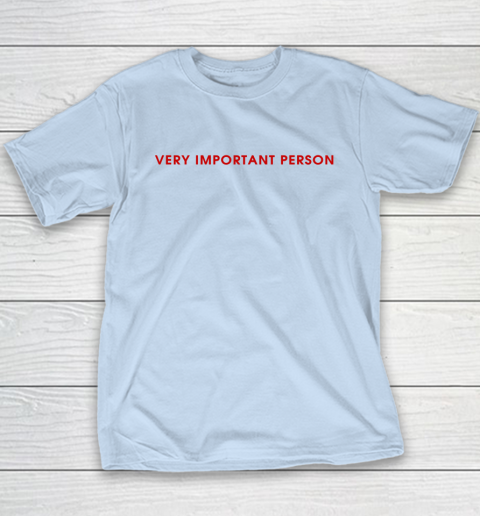 Very Important Person Youth T-Shirt 5