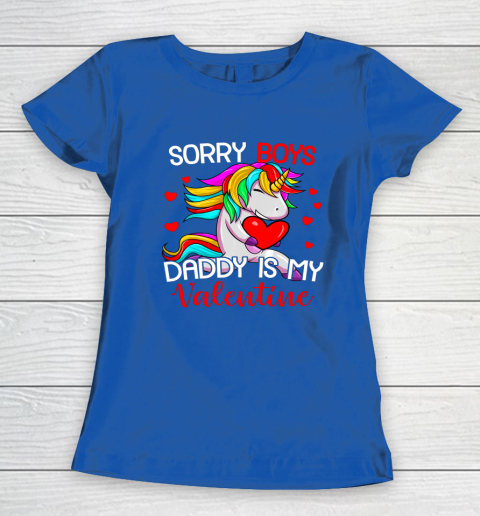 Sorry Boys Daddy Is My Valentine Unicorn Girls Valentine Women's T-Shirt 6