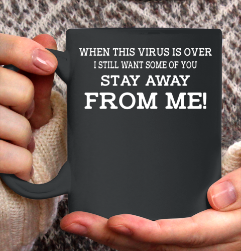 When This Virus Is Over Shirt Ceramic Mug 11oz