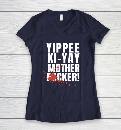 Yippee Ki Yay Mother F cker Women's V-Neck T-Shirt 14