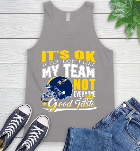 Baltimore Ravens NFL Football You Don't Like My Team Not Everyone Has Good Taste Tank Top 3
