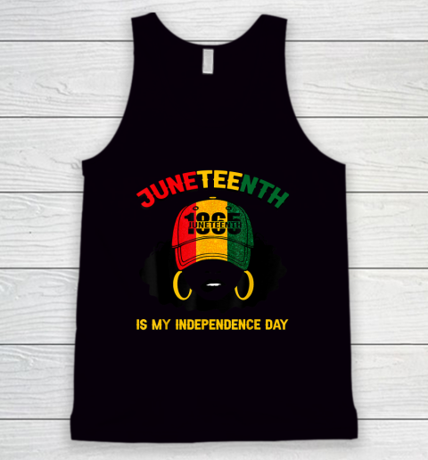 Juneteenth Is My Independence Day Black Girl Melanin Tank Top
