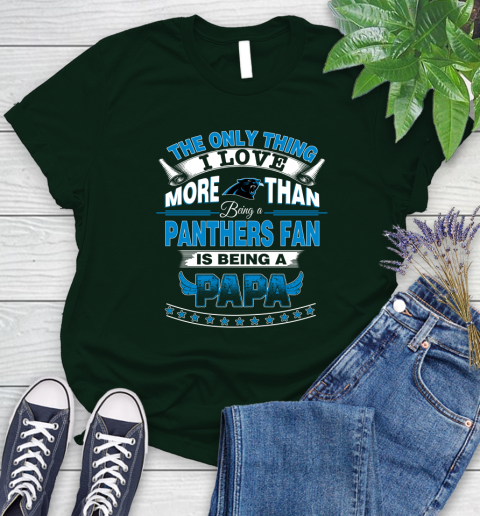 NFL The Only Thing I Love More Than Being A Carolina Panthers Fan Is Being A Papa Football Women's T-Shirt 6