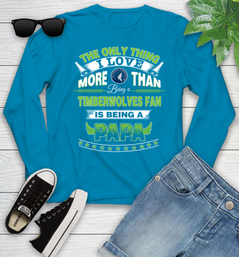 NBA The Only Thing I Love More Than Being A Minnesota Timberwolves Fan Is Being A Papa Basketball Youth Long Sleeve 8