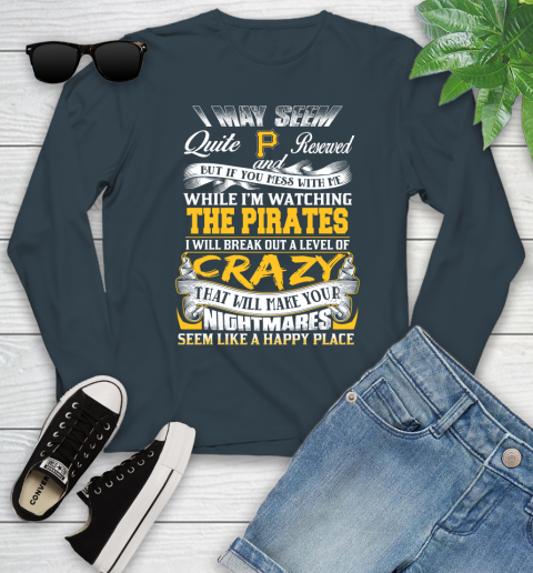 Pittsburgh Pirates MLB Baseball Don't Mess With Me While I'm Watching My Team Youth Long Sleeve 9