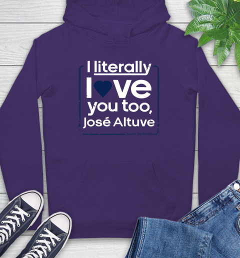 I literally love Jose Altuve Shirt Hoodie 5