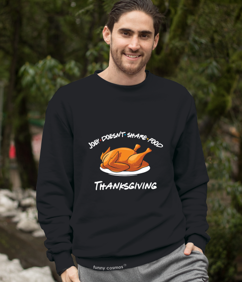 Friends TV Show T Shirt, Turkey Thanksgiving T Shirt, Joey Doesn't Share Food Tshirt, Thanksgiving Gifts