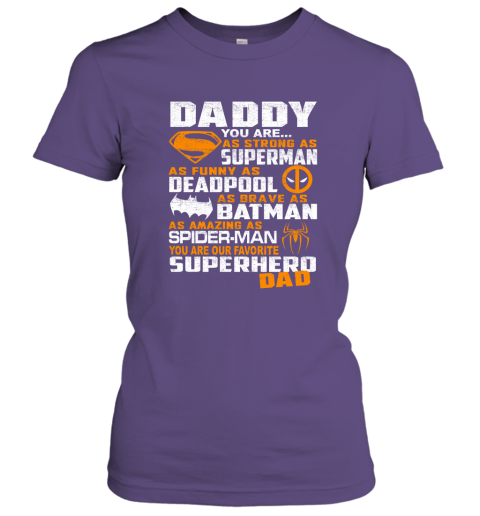 Father's Day Gifts Daddy You're As Strong As Favorite Superhero Dad Women Tee