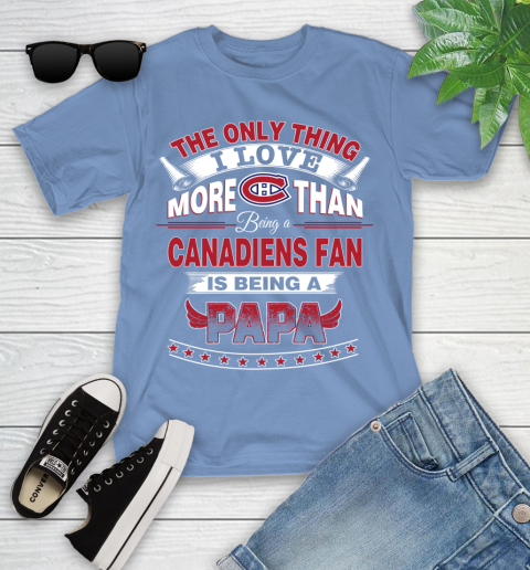 NHL The Only Thing I Love More Than Being A Montreal Canadiens Fan Is Being A Papa Hockey Youth T-Shirt 15