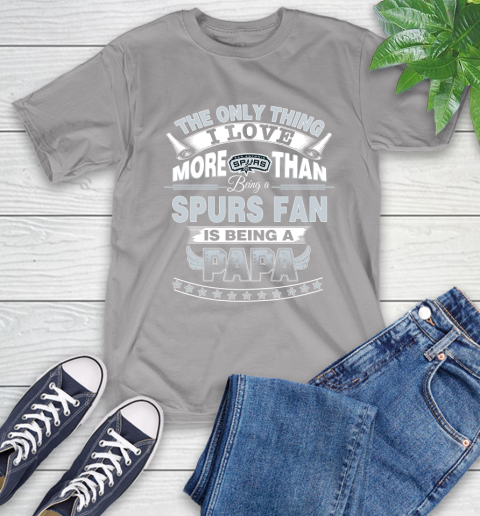 NBA The Only Thing I Love More Than Being A San Antonio Spurs Fan Is Being A Papa Basketball T-Shirt 6