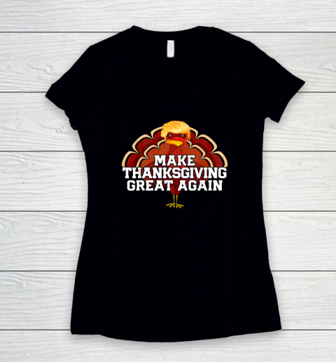 Make Thanksgiving Great Again Trump Turkey Funny Women's V-Neck T-Shirt