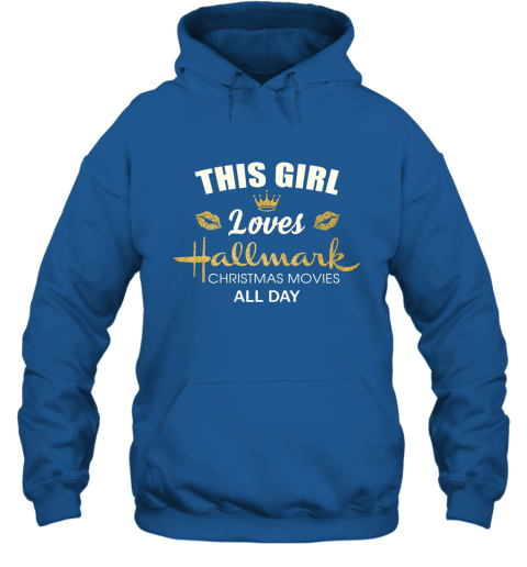 This Girl Loves Hallmark Christmas Movies All Day Hoodie