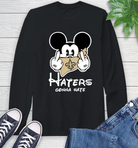 NFL New Orleans Saints Haters Gonna Hate Mickey Mouse Disney Football T Shirt Long Sleeve T-Shirt