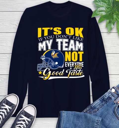 New England Patriots NFL Football You Don't Like My Team Not Everyone Has Good Taste (2) Long Sleeve T-Shirt 3