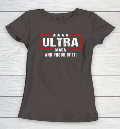 Ultra Maga And Proud Of It Women's T-Shirt 5