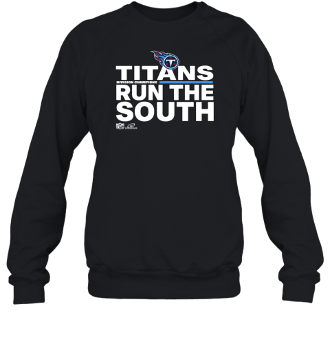 Titans Division Champions Run The South Sweatshirt